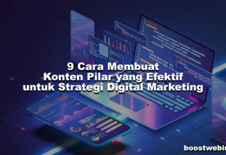 9 Cara Membuat Konten Pilar yang Efektif untuk Strategi Digital Marketing