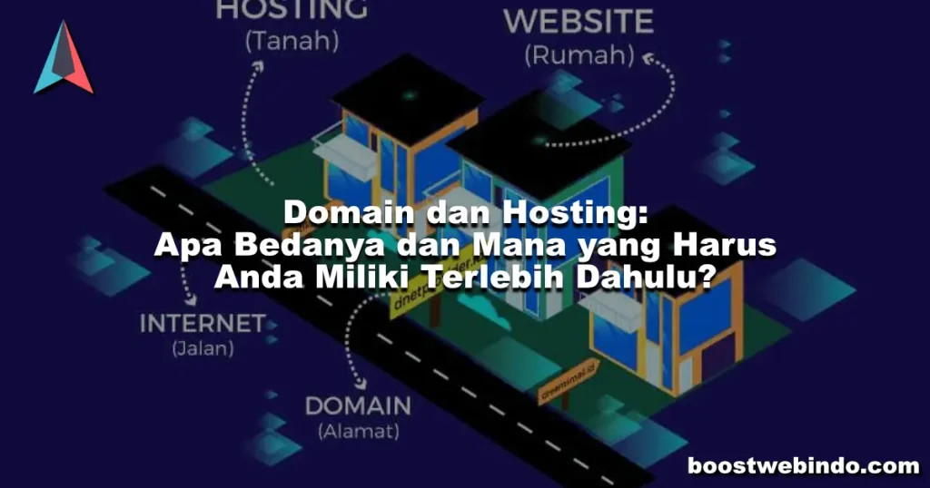 Domain dan Hosting Apa Bedanya dan Mana yang Harus Anda Miliki Terlebih Dahulu?