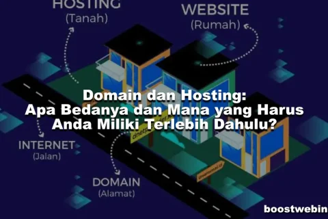 Domain dan Hosting Apa Bedanya dan Mana yang Harus Anda Miliki Terlebih Dahulu?