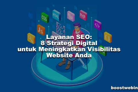 Layanan SEO 8 Strategi Digital untuk Meningkatkan Visibilitas Website Anda